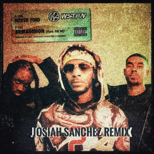 WSTRN - Never Find (Josiah Sanchez Remix)