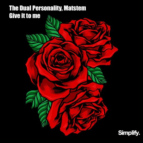 The Dual Personality & Matstem - Give it to me