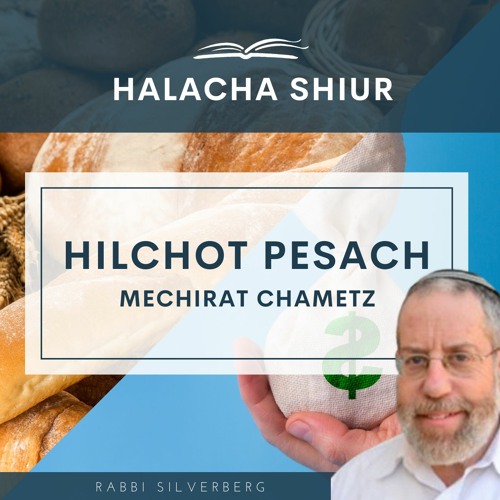 Hilchot Pesach - Mechirat Chametz