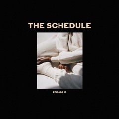 The Schedule Ep. 13