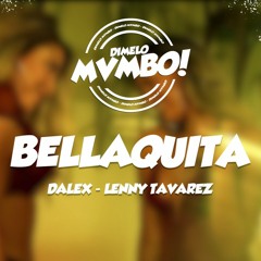 Dalex & Lenny Tavarez - Bellaquita (Mvmbo Remix)
