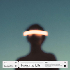 Blancwater - Beneath The Lights