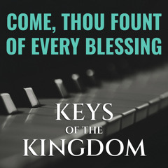 Come, Thou Fount of Every Blessing