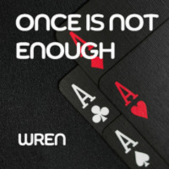 Once is Not Enough