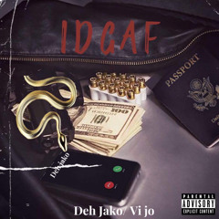 Deh Jako - IDGAF (feat. Vi Jo)