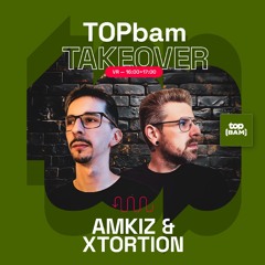 Amkiz W/ Xtortion TOPbam TAKE OVER 21/2/25