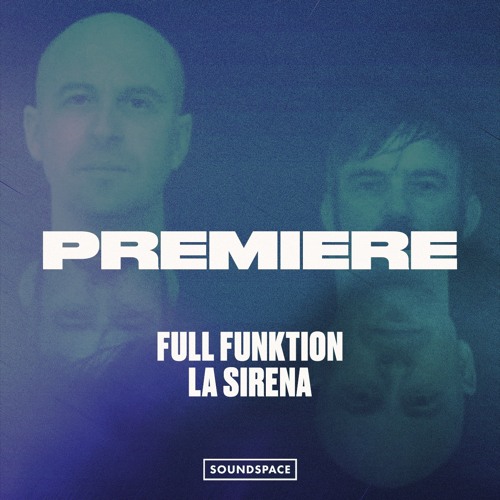 Premiere: Full Funktion - La Sirena [Phobiq]