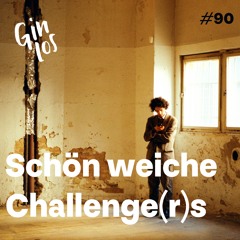 Folge 90 - Schön weiche Challenge(r)s