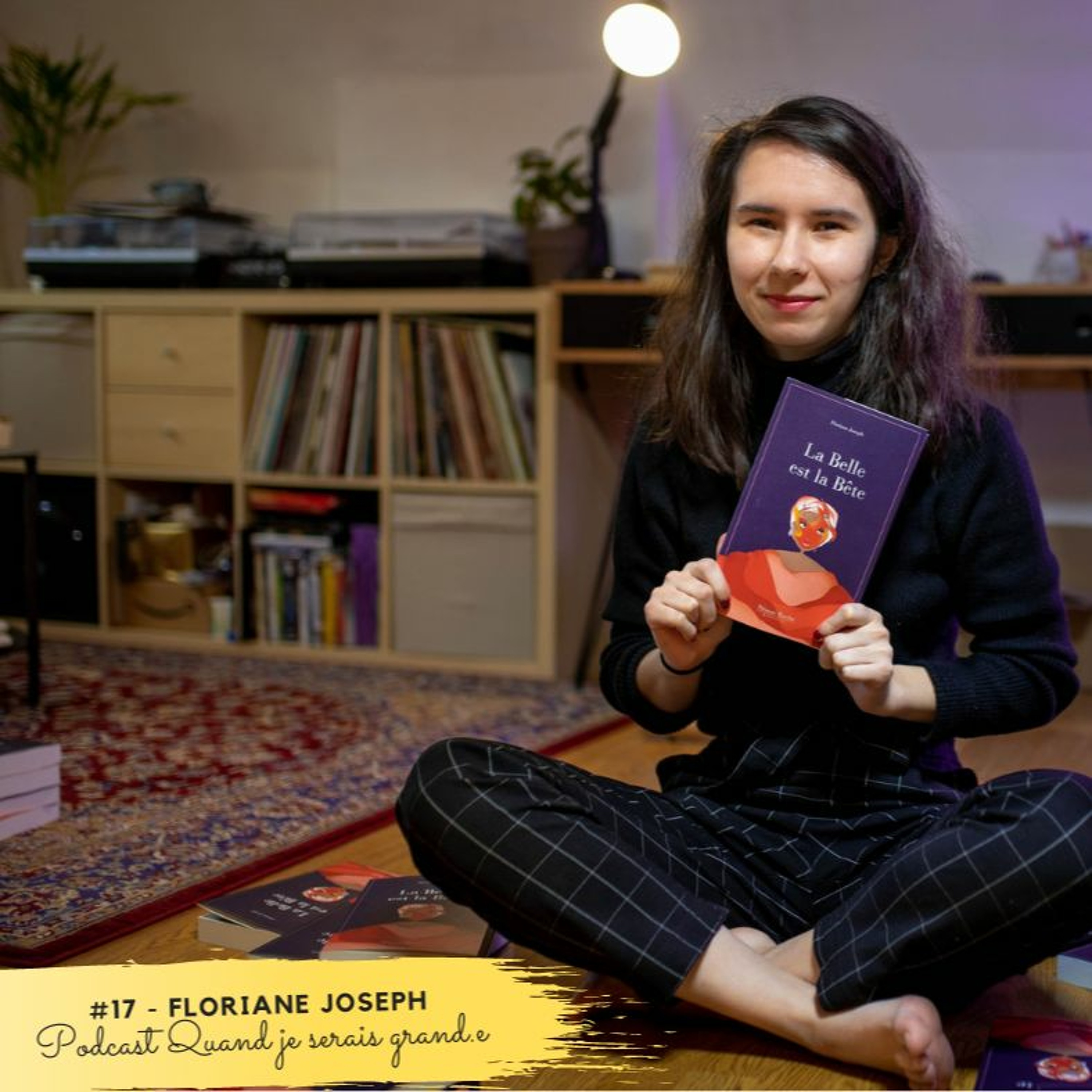#17 - Floriane Joseph : S'accorder le droit d'écrire