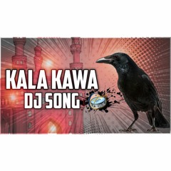 KALA KAWA DJ SONG