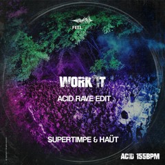 Work It (Supertimpe & Haüt Acid Rave Edit)