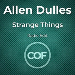 Allen Dulles - Strange Things (Radio Edit)