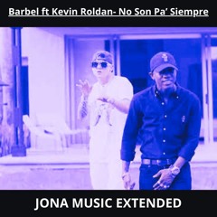 TRACK_FREE📀BARBEL FT KEVIN ROLDAN- NO SON PA' SIEMPRE (JONA MUSIC EXTENDED)⬇︎⬇︎⬇︎⬇︎⬇︎(DESCRIPTION)