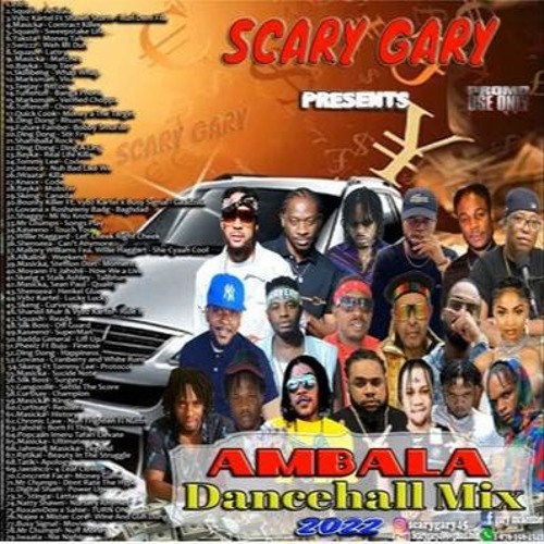 Scary Gary Ambala Dancehall Mix 5/22