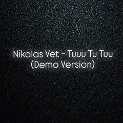Nikolas Vet - tuuu tu tuu ( demo version)