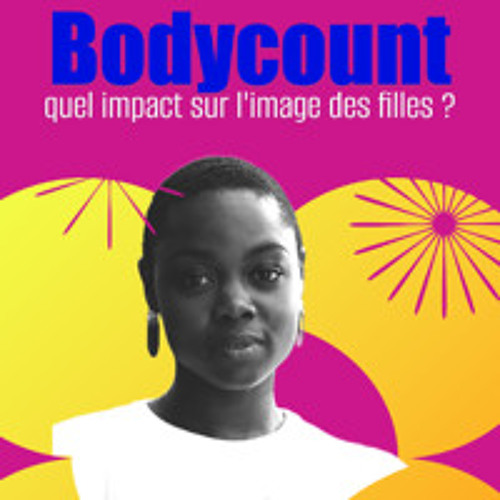 BODYCOUNT : quel impact sur l'image des filles ? - partie 1