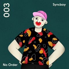 No Order 003: Syncboy
