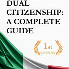 [ACCESS] KINDLE 💖 Italian Dual Citizenship: A Complete Guide by  Dr. Paula Coffee [K