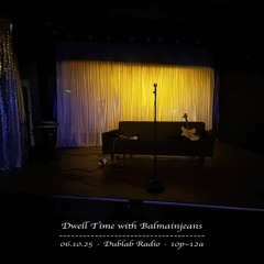 DWELL TIME ft. Balmainjeans for Dublab Radio (06.10.25)
