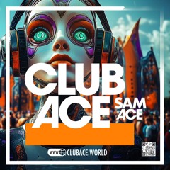 Sam Ace | CLUB ACE Mixtape #015