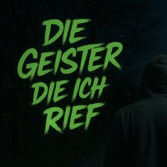Die Geister die ich rief