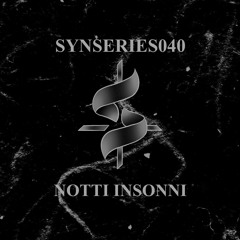 SYNSERIES.40// Notti Insonni