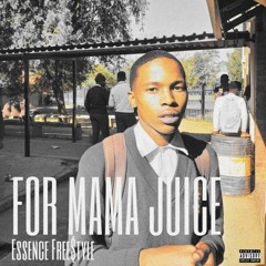 FOR MAMA JUICE (free$tyle)