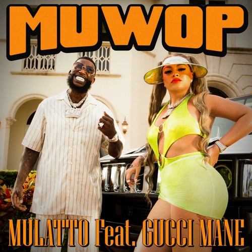 Muwop (feat. Gucci Mane) by Mulatto playlists on SoundCloud
