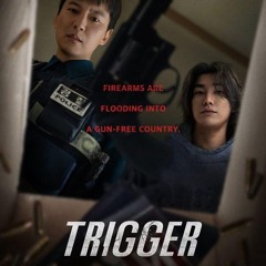 Xem phim Trigger [Cò Súng] Tập 1-10 Vietsub thuyet minh motchill 2025