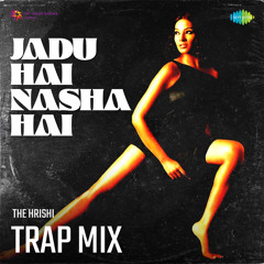 Jadu Hai Nasha Hai Trap Mix