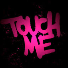 Touch Me (Demo Mix)