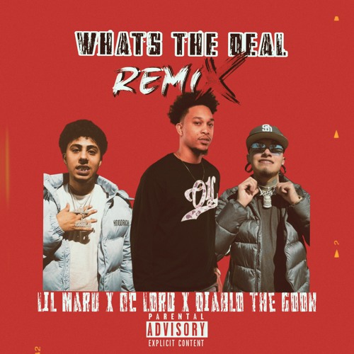 Stream Diablo the Goon - Whats The Deal ft. OC LORD & Lil Maru (Remix ...