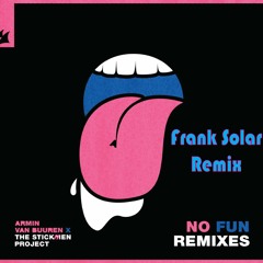 Armin Van Buuren - No Fun (Frank Solar Remix)