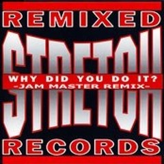 Stretch - Why Did You Do It (Jam Master Remix) * Out now on Streetheat Music*