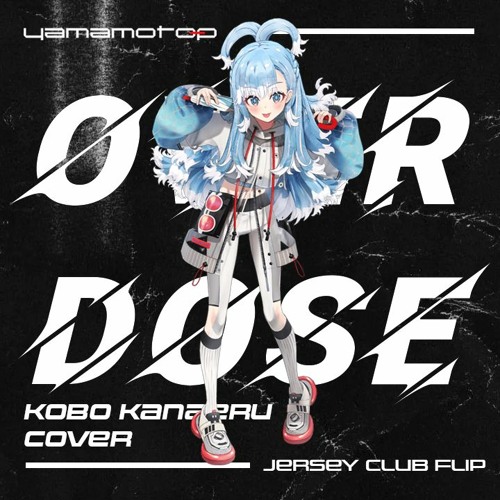 Natori - Overdose Kobo Kanaeru Cover (Yamamoto - P Flip)