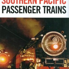 [View] EPUB KINDLE PDF EBOOK Southern Pacific Passenger Trains (Great Trains) by  Bri