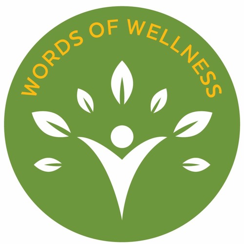 Words of Wellness: Episode 4