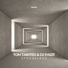 Tom Tainted, DJ Paize - Stressless (House Mix)