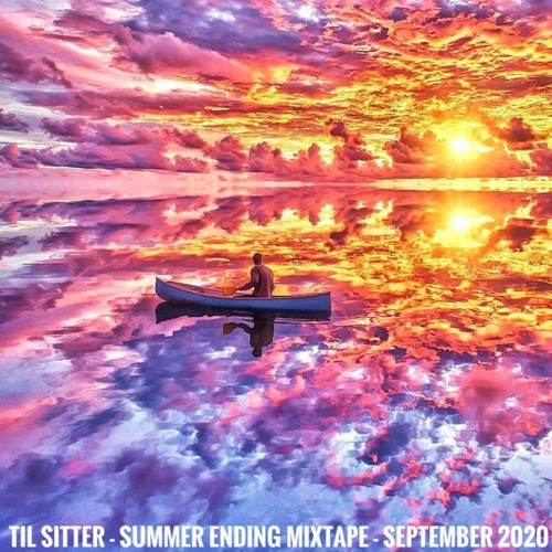 TIL SITTER - SUMMER ENDING MIXTAPE - September 2020