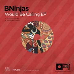 Premiere: BNinjas - Would Be Calling [Funkymusic Records]