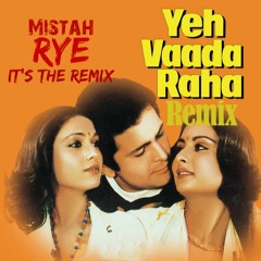 Mistah RyE - Yeh Vaada Raha Remix