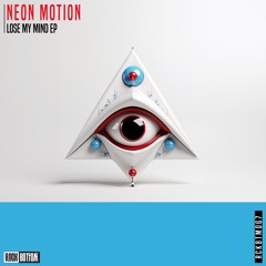 Neon Motion - Lose My Mind