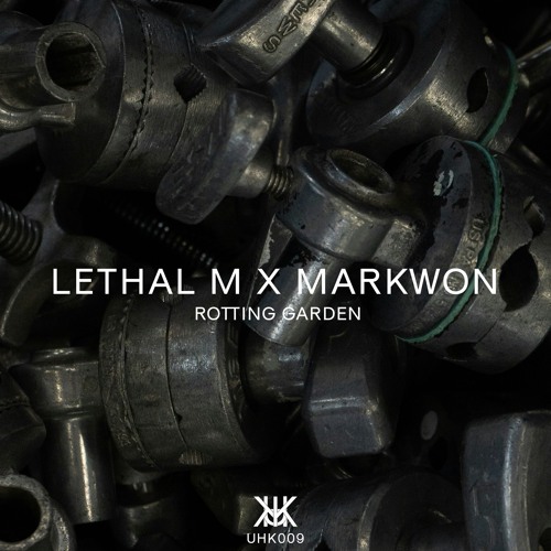 Lethal M X Markwon - Rotting Garden | UHK009
