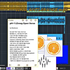 A.K.A. ANTI-ORANGE.mp3 (pH-1 LEmag.com Workroom Open Verse)