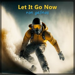 Ron Gelinas - Let It Go Now [ROYALTY FREE MUSIC]