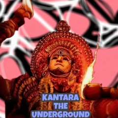 KANTARA THE UNDERGROUND