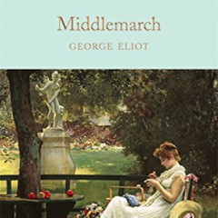 [DOWNLOAD] EBOOK 📔 Middlemarch (Macmillan Collector's Library) by  George Eliot &  J