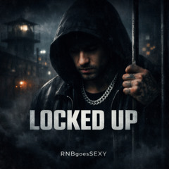RNBgoesSEXY - Locked up (RNB AI BANGER) 2025