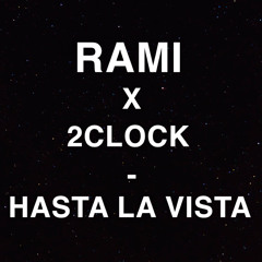 Rami x 2Clock- Hasta La Vista (OSLÄPPT)