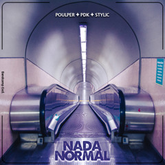 QX PREMIERE: Poulper, PDK & Stylic - Nada Normal (Original Mix)